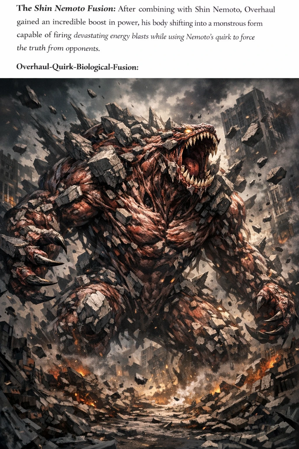 Chimeric biological fusion created by the Overhaul Quirk.